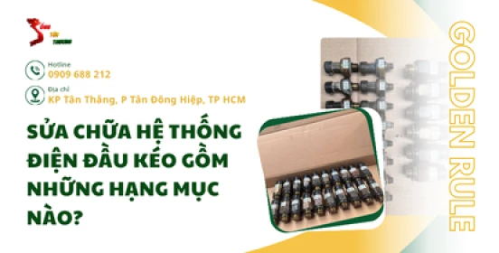 Sửa chữa hệ thống điện đầu kéo gồm những hạng mục nào?