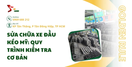 Sửa chữa xe đầu kéo Mỹ: Quy trình kiểm tra cơ bản