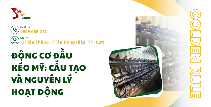Động cơ đầu kéo Mỹ: Cấu tạo và nguyên lý hoạt động