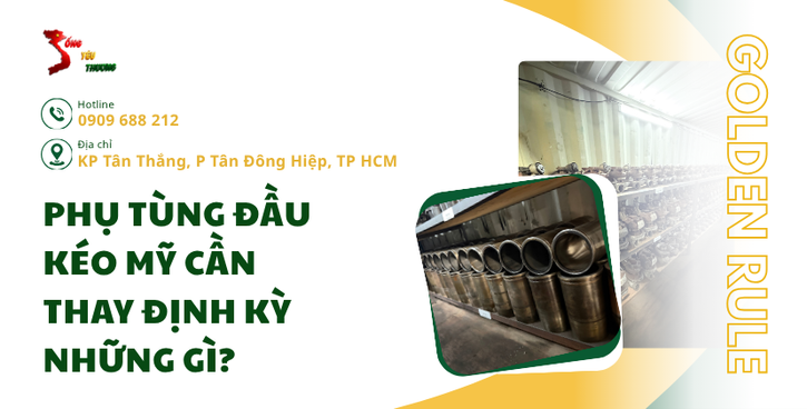 Phụ tùng đầu kéo Mỹ cần thay định kỳ những gì?