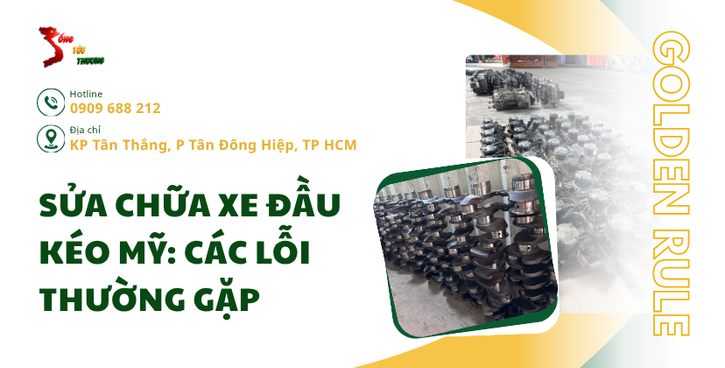 Sửa chữa xe đầu kéo Mỹ: Các lỗi thường gặp