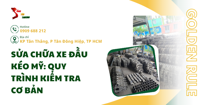 Sửa chữa xe đầu kéo Mỹ: Quy trình kiểm tra cơ bản